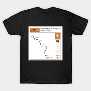 Madeira Island PR12 CAMINHO REAL DA ENCUMEADA trail map T-Shirt